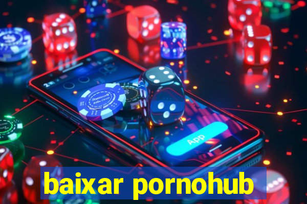 baixar pornohub